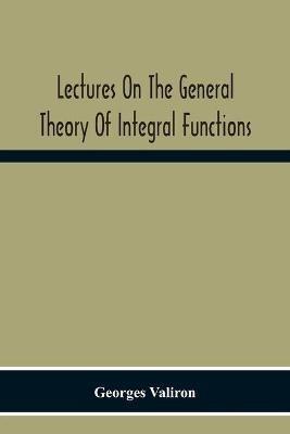 Ibs Lectures On The General Theory Of Integral Functions