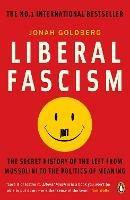 Ibs Liberal Fascism: The Secret History of the Left from Mussolini to the Politics of Meaning