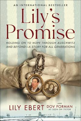 Ibs Lily's Promise: Holding on to Hope Through Auschwitz and Beyond A Story for All Generations