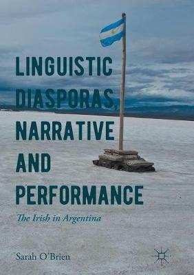 Ibs Linguistic Diasporas Narrative and Performance: The Irish in Argentina