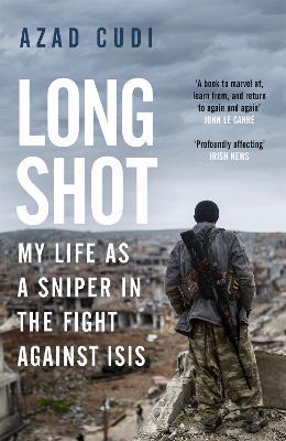 Ibs Long Shot: My Life As a Sniper in the Fight Against ISIS
