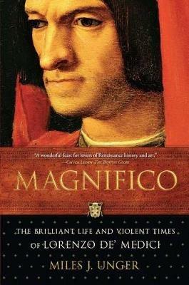 Ibs Magnifico: The Brilliant Life and Violent Times of Lorenzo De' Medici