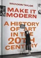 Ibs Make It Modern: A History of Art in the 20th Century