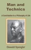 Ibs Man and Technics: A Contribution to a Philosophy of Life