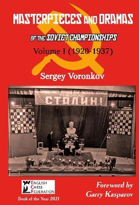 Ibs Masterpieces and Dramas of the Soviet Championships: Volume I (1920-1937)