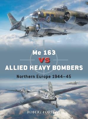 Ibs Me 163 vs Allied Heavy Bombers: Northern Europe 1944–45