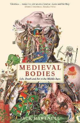 Ibs Medieval Bodies: Life Death and Art in the Middle Ages