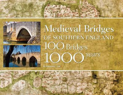 Ibs Medieval Bridges of Southern England: 100 Bridges 1000 Years