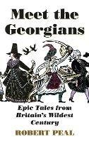 Ibs Meet the Georgians: Epic Tales from Britain's Wildest Century