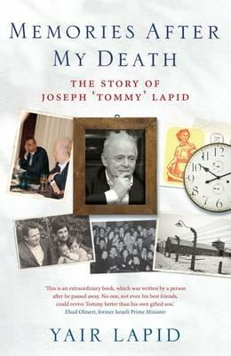 Ibs Memories After My Death: The Story of Joseph 'Tommy' Lapid