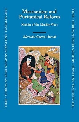 Ibs Messianism and Puritanical Reform: Mahdis of the Muslim West