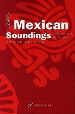 Ibs Mexican Soundings: Essays in Honour of David A. Brading