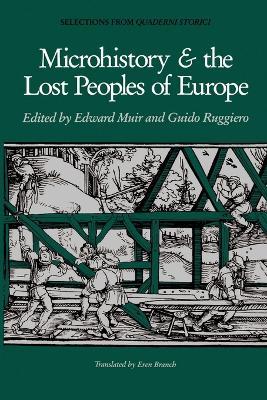 Ibs Microhistory and the Lost Peoples of Europe: Selections from Quaderni Storici