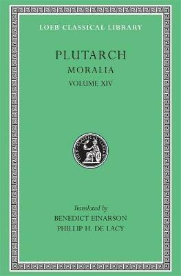 Ibs Moralia XIV: That Epicurus Actually Makes a Pleasant Life Impossible. Reply to Colotes in Defence of the Other Philosophers. Is "Live Unknown" a Wise Precept? On Music