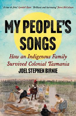 Ibs My People's Songs: How an Indigenous Family Survived Colonial Tasmania