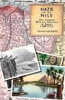 Ibs Nazis on the Nile: The German Military Advisers in Egypt 1949-1967