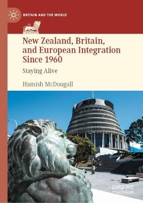 Ibs New Zealand Britain and European Integration Since 1960: Staying Alive