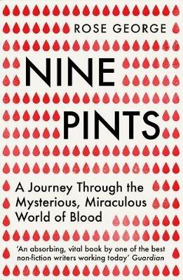 Ibs Nine Pints: A Journey Through The Mysterious Miraculous World Of Blood