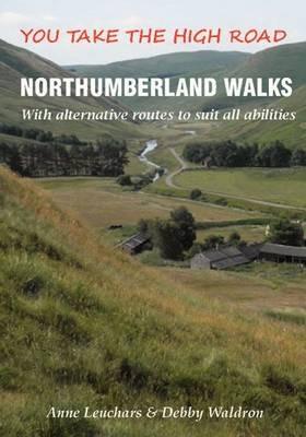 Ibs Northumberland Walks: You Take the High Road with Alternative Routes to Suit All Abilities