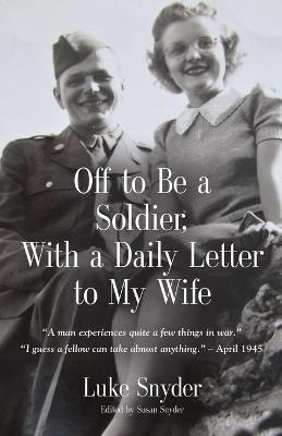 Ibs Off to Be a Soldier With a Daily Letter to My Wife