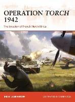 Ibs Operation Torch 1942: The invasion of French North Africa