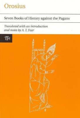 Ibs Orosius: Seven Books of History against the Pagans