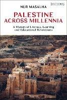 Ibs Palestine Across Millennia: A History of Literacy Learning and Educational Revolutions