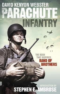 Ibs Parachute Infantry: The book that inspired Band of Brothers