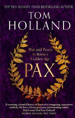 Ibs Pax: War and Peace in Rome's Golden Age - THE SUNDAY TIMES BESTSELLER