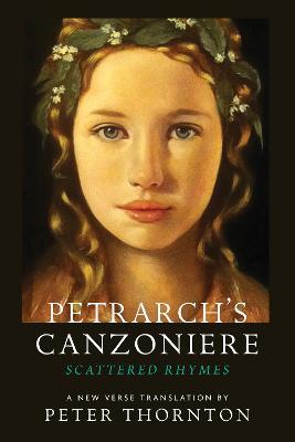 Ibs Petrarch's Canzoniere: Scattered Rhymes; A New Verse Translation