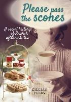 Ibs Please pass the scones: A social history of English afternoon tea