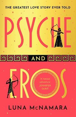 Ibs Psyche and Eros: The spellbinding and hotly-anticipated Greek mythology retelling that everyone’s talking about