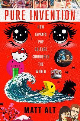 Ibs Pure Invention: How Japan's Pop Culture Conquered the World