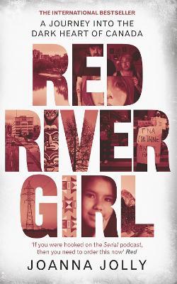 Ibs Red River Girl: A Journey into the Dark Heart of Canada - The International Bestseller