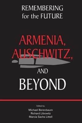 Ibs Remembering For The Future: Armenia Auschwitz And Beyond