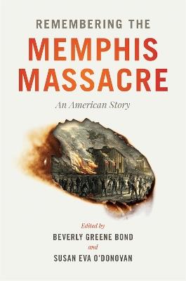 Ibs Remembering the Memphis Massacre: An American Story