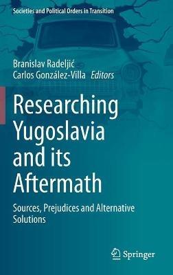 Ibs Researching Yugoslavia And Its Aftermath: Sources Prejudices And Alternative Solutions