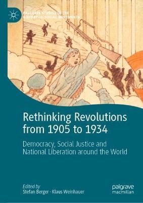 Ibs Rethinking Revolutions from 1905 to 1934: Democracy Social Justice and National Liberation around the World