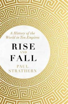 Ibs Rise and Fall: A History of the World in Ten Empires