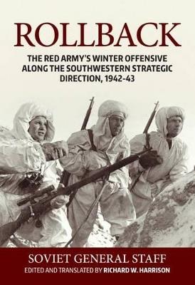 Ibs Rollback: The Red Army's Winter Offensive Along the Southwestern Strategic Direction 1942-43