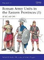 Ibs Roman Army Units in the Eastern Provinces (1): 31 BC-AD 195