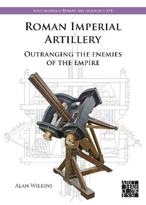 Ibs Roman Imperial Artillery: Outranging the Enemies of the Empire