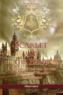 Ibs Scarlet and the Beast I: A history of the war between English and French Freemasonry