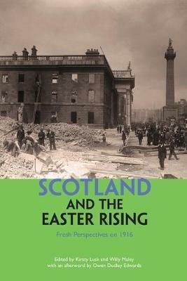 Ibs Scotland and the Easter Rising: Fresh Perspectives on 1916