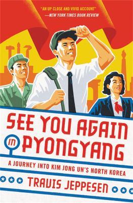 Ibs See You Again in Pyongyang: A Journey into Kim Jong Un's North Korea