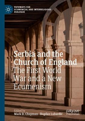 Ibs Serbia and the Church of England: The First World War and a New Ecumenism