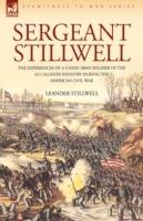 Ibs Sergeant Stillwell: The Experiences of a Union Army Soldier of the 61st Illinois Infantry During the American Civil War