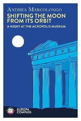 Ibs Shifting the Moon from its Orbit: A Night at the Acropolis Museum