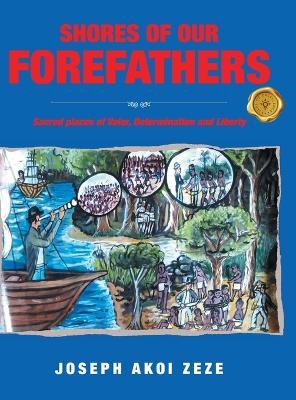 Ibs Shores of our Forefathers: Sacred places of Valor Determination and Liberty