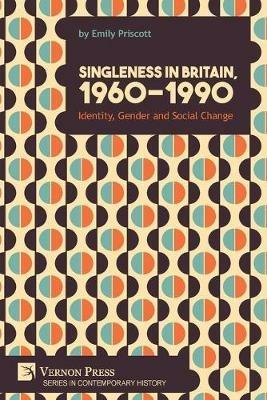 Ibs Singleness in Britain 1960-1990: Identity Gender and Social Change